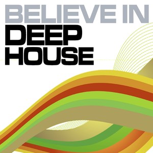 Believe In Deep House, Vol. 3