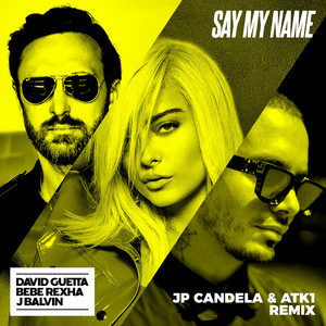 Say My Name (feat. Bebe Rexha & J