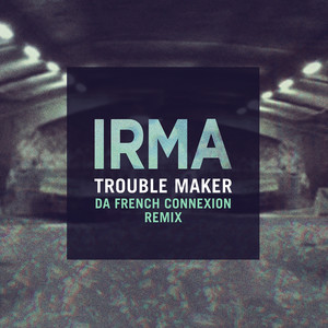 Trouble Maker (Da French Connexio