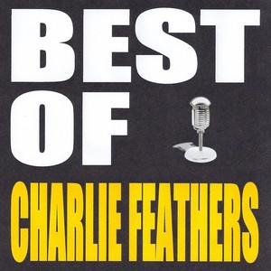 Best Of Charlie Feathers