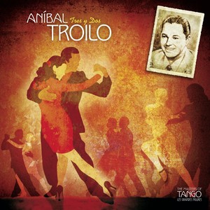 The Masters Of Tango: Aníbal Troi