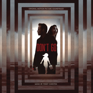 Dont Go (Original Motion Picture