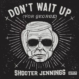 Don't Wait Up (for George)