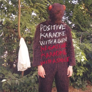 Positive Karaoke With A Gun - Neg