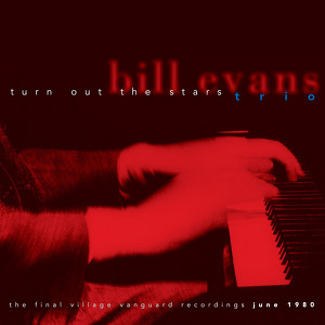 Bill Evans: Turn Out The Stars/th