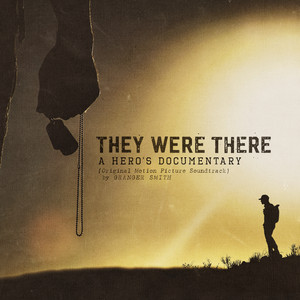 They Were There, A Hero's Documen