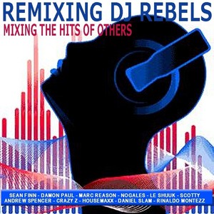 Remixing Dj Rebels