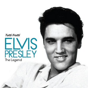 Elvis Presley - Tutti Frutti