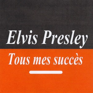 Tous Mes Succès - Elvis Presley