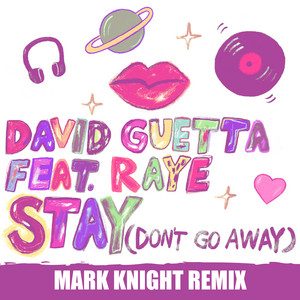 Stay (Don't Go Away) [feat. Raye]