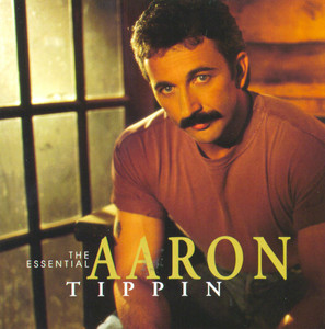 The Essential Aaron Tippin