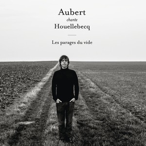 Aubert Chante Houellebecq - Les P