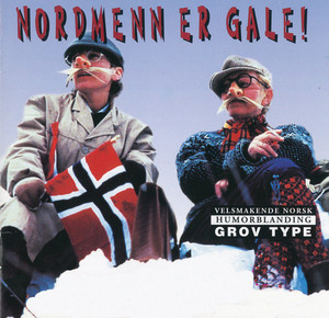 Nordmenn Er Gale!