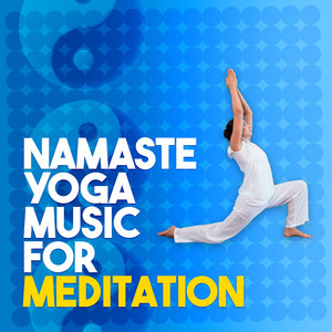 Namaste: Yoga Music for Meditatio