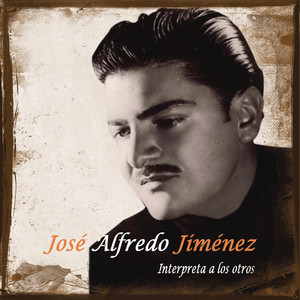 Jose Alfredo Jimenez Interpreta A