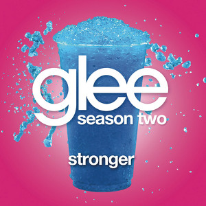 Stronger (glee Cast Version)