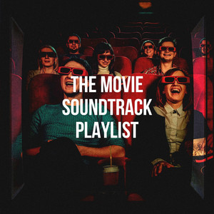 The Movie Soundtrack Playlist