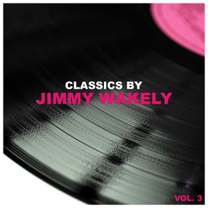 Classics by Jimmy Wakely, Vol. 3