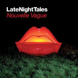 Late Night Tales: Nouvelle Vague 