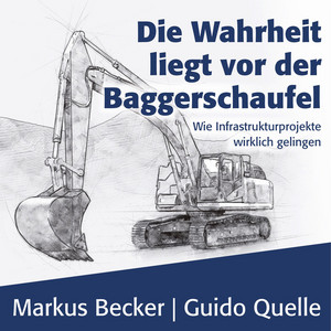 Die Wahrheit liegt vor der Bagger