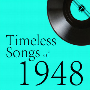 Timeless Songs Of 1948