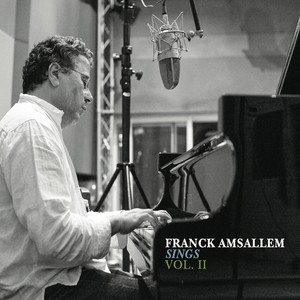 Franck Amsallem Sings, Vol. Ii