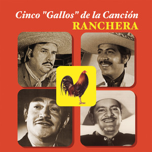 Cinco Gallos De La Canción Ranche