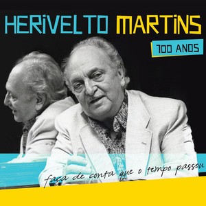 Herivelto Martins 100 Anos - Faça