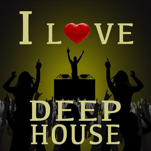 I Love Deep House