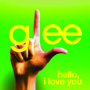 Hello, I Love You (glee Cast Vers