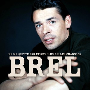 Jacques Brel : Ne Me Quitte Pas E