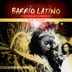 Barrio Latino - 10 Years (by Carl