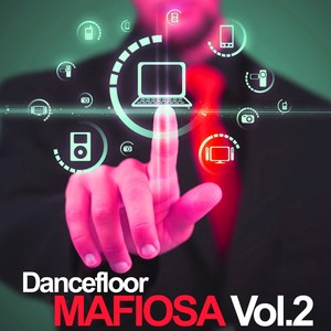 Dancefloor Mafiosa, Vol. 2