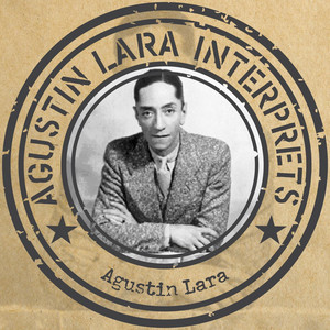 Agustín Lara interprets .. Agustí