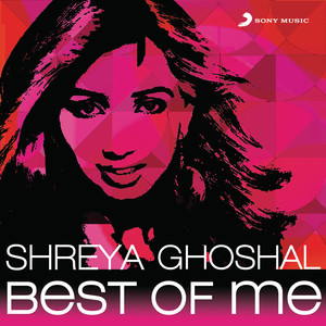 Shreya Ghoshal: Best Of Me