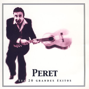 Peret, Sus 20 Grandes Éxitos