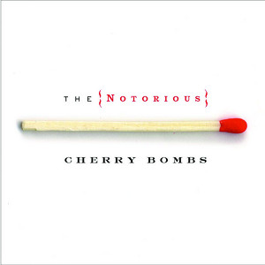 The Notorious Cherry Bombs