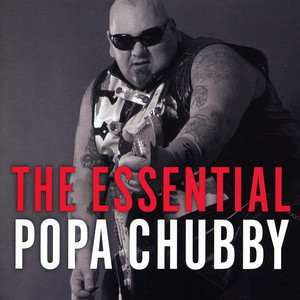 The Essential Popa Chubby