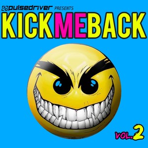 Kick Me Back, Vol. 2 (Pulsedriver