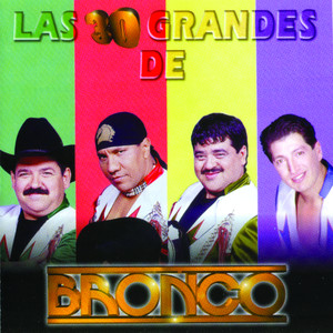 Los 30 Grandes De Bronco