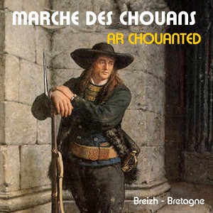 Marche Des Chouans (ar Chouanted)