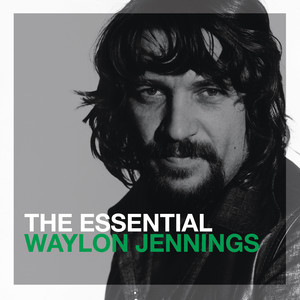 The Essential Waylon Jennings