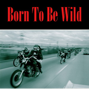 Born To Be Wild