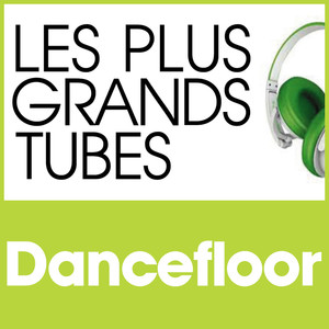 Les Plus Grands Tubes Dancefloor