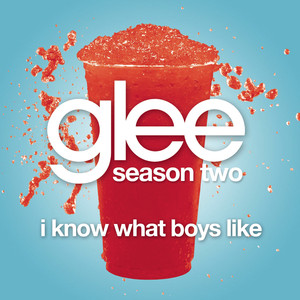 I Know What Boys Like (glee Cast 