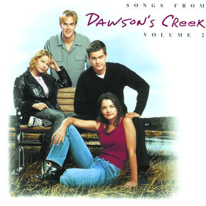 Songs From Dawson's Creek - Vol. 