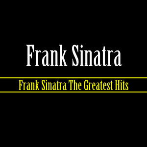 Frank Sinatra Greatest Hits