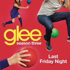 Last Friday Night (glee Cast Vers