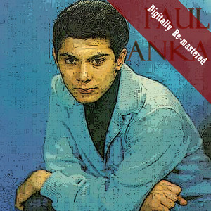 Paul Anka (digitally Re-Mastered)