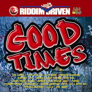 Riddim Driven: Good Times